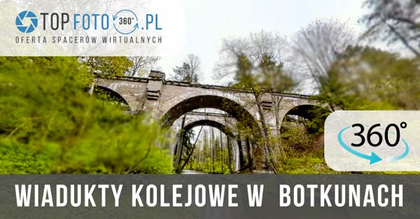 Zabytkowe mosty, wiadukty kolejowe w Botkunach